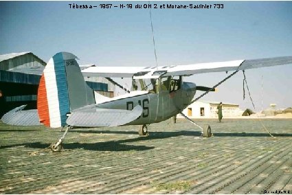Tébessa – 1957 – H-19 du GH 2 et Morane-Saulnier 733 (Bernard Carton) 