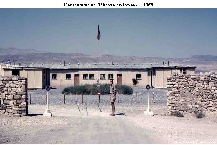 L’aérodrome de Tébessa en travaux – 1956 (Jacques Houssin de Saint Laurent) 