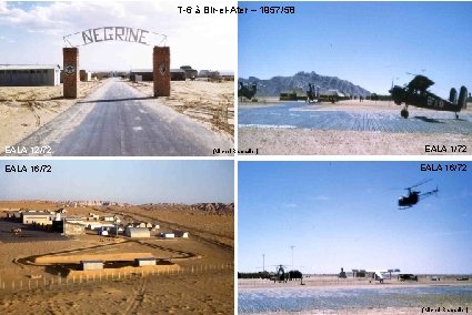 T-6 à Bir-el-Ater – 1957/58 EALA 12/72 EALA 16/72 (Michel Ramadier) EALA 1/72 EALA