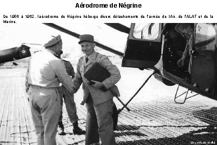 Aérodrome de Négrine De 1956 à 1962, l’aérodrome de Négrine héberge divers détachements de