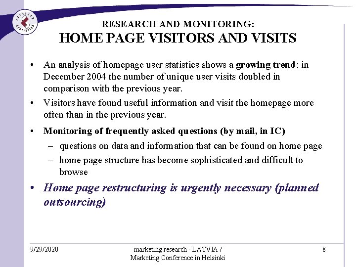 RESEARCH AND MONITORING: HOME PAGE VISITORS AND VISITS • An analysis of homepage user