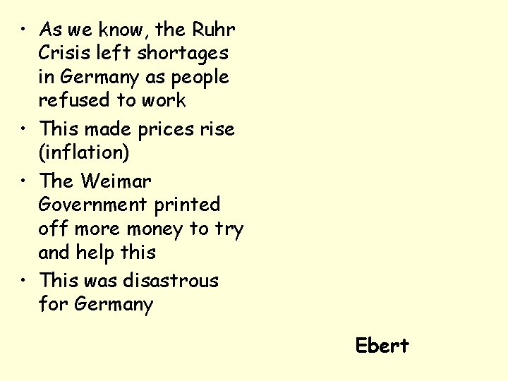  • As we know, the Ruhr Crisis left shortages in Germany as people