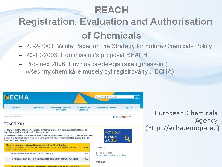 REACH Registration, Evaluation and Authorisation of Chemicals – 27 -2 -2001: White Paper on