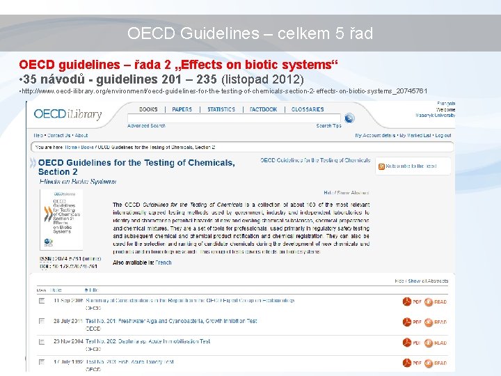 OECD Guidelines – celkem 5 řad OECD guidelines – řada 2 „Effects on biotic