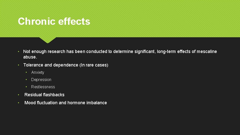 Chronic effects • Not enough research has been conducted to determine significant, long-term effects