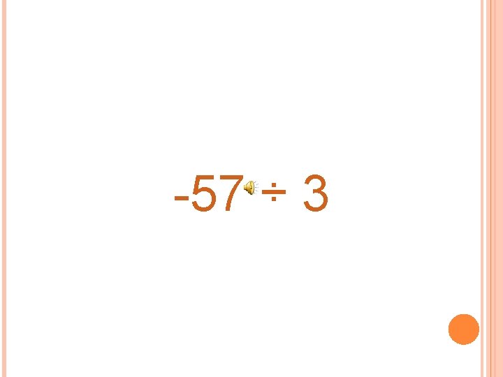 -57 ÷ 3 
