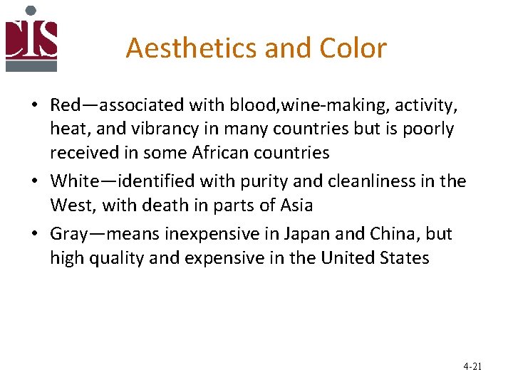 Aesthetics and Color • Red—associated with blood, wine-making, activity, heat, and vibrancy in many