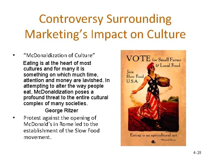 Controversy Surrounding Marketing’s Impact on Culture • “Mc. Donaldization of Culture” Eating is at