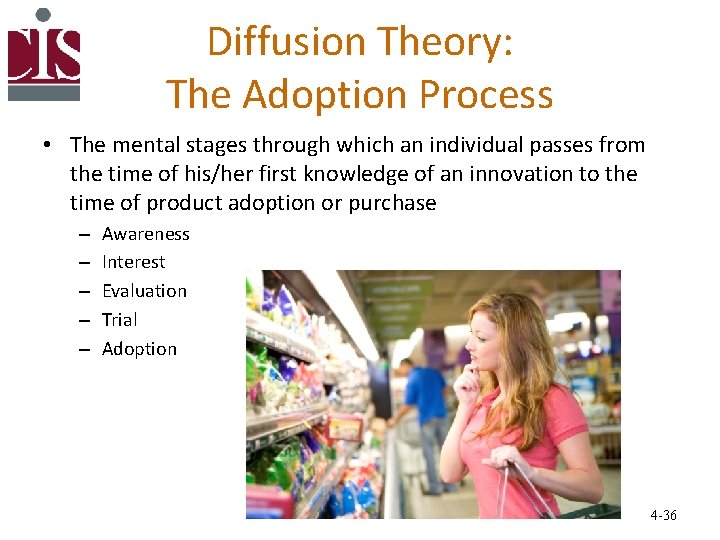 Diffusion Theory: The Adoption Process • The mental stages through which an individual passes