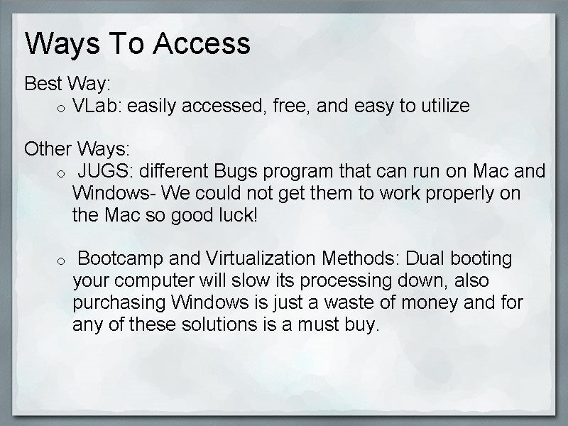 Ways To Access Best Way: o VLab: easily accessed, free, and easy to utilize