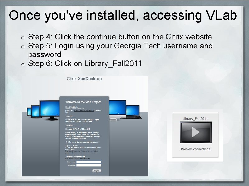 Once you've installed, accessing VLab Step 4: Click the continue button on the Citrix