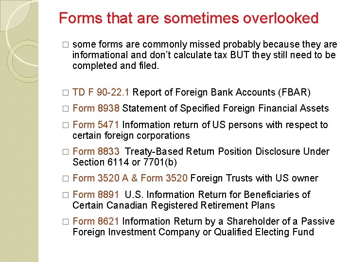Forms that are sometimes overlooked � some forms are commonly missed probably because they