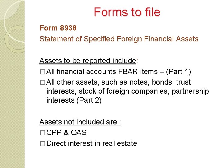Forms to file Form 8938 Statement of Specified Foreign Financial Assets to be reported