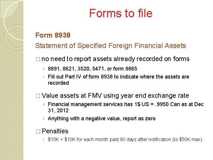 Forms to file Form 8938 Statement of Specified Foreign Financial Assets � no need