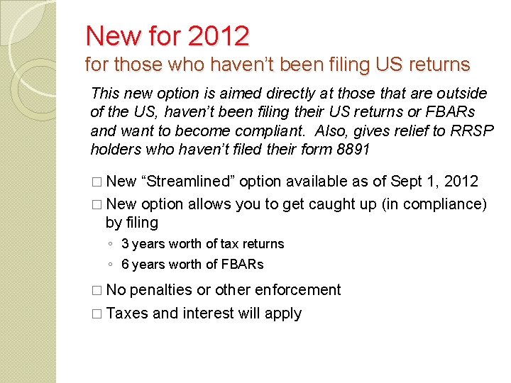 New for 2012 for those who haven’t been filing US returns This new option