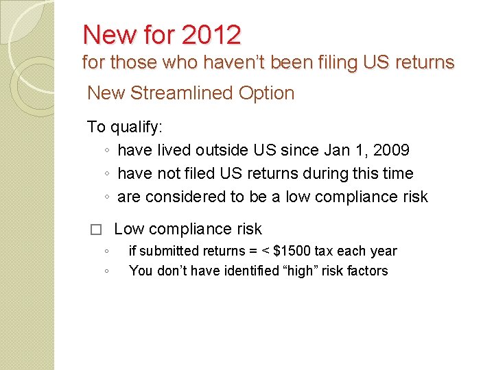 New for 2012 for those who haven’t been filing US returns New Streamlined Option