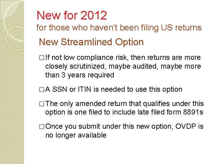 New for 2012 for those who haven’t been filing US returns New Streamlined Option