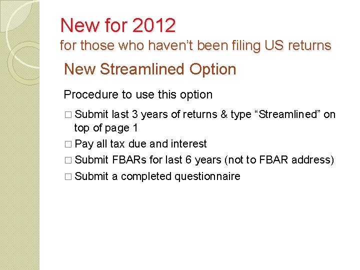 New for 2012 for those who haven’t been filing US returns New Streamlined Option