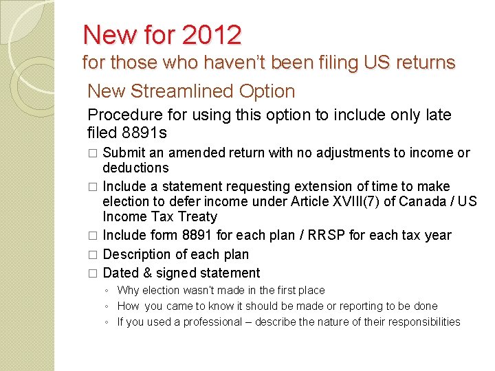 New for 2012 for those who haven’t been filing US returns New Streamlined Option