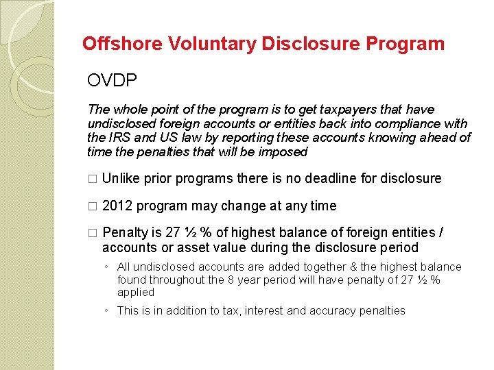 Offshore Voluntary Disclosure Program OVDP The whole point of the program is to get