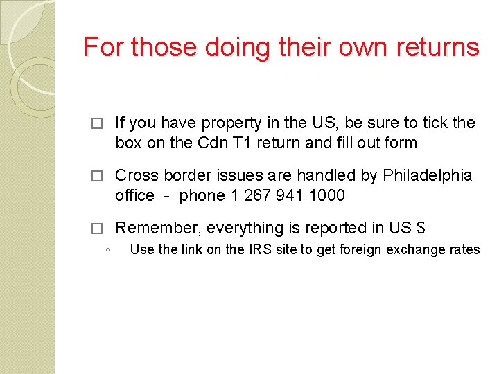 For those doing their own returns � If you have property in the US,