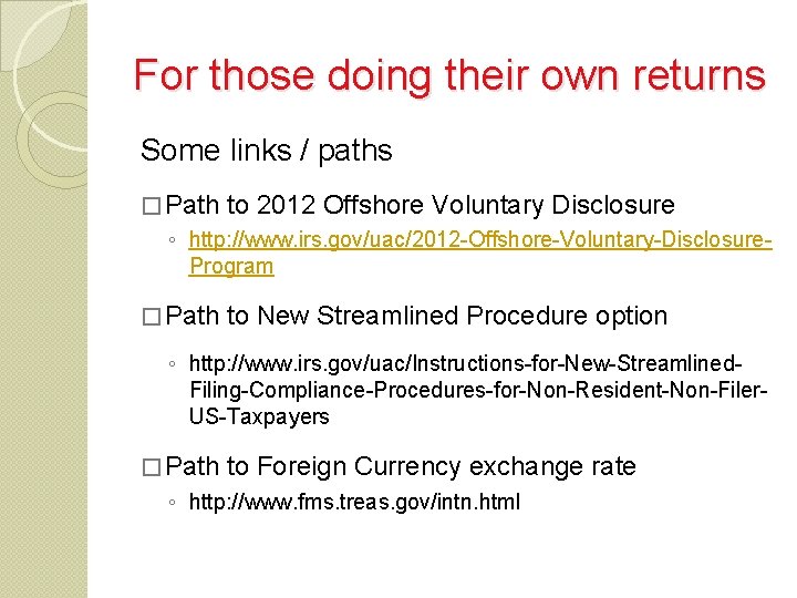 For those doing their own returns Some links / paths � Path to 2012