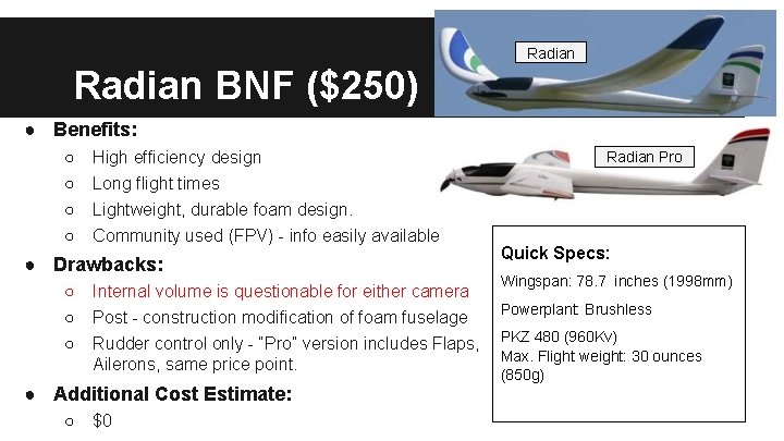 Radian BNF ($250) ● Benefits: ○ ○ High efficiency design Radian Pro Long flight