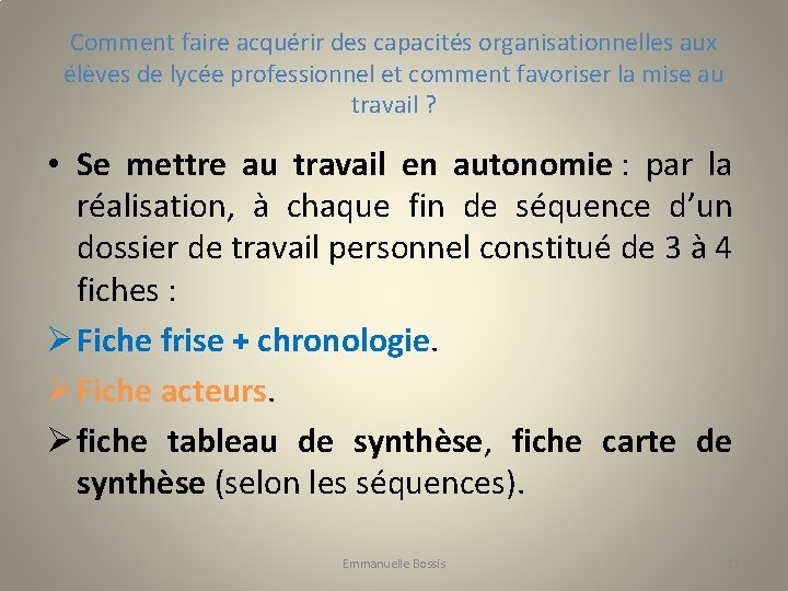 Comment faire acquérir des capacités organisationnelles aux élèves de lycée professionnel et comment favoriser