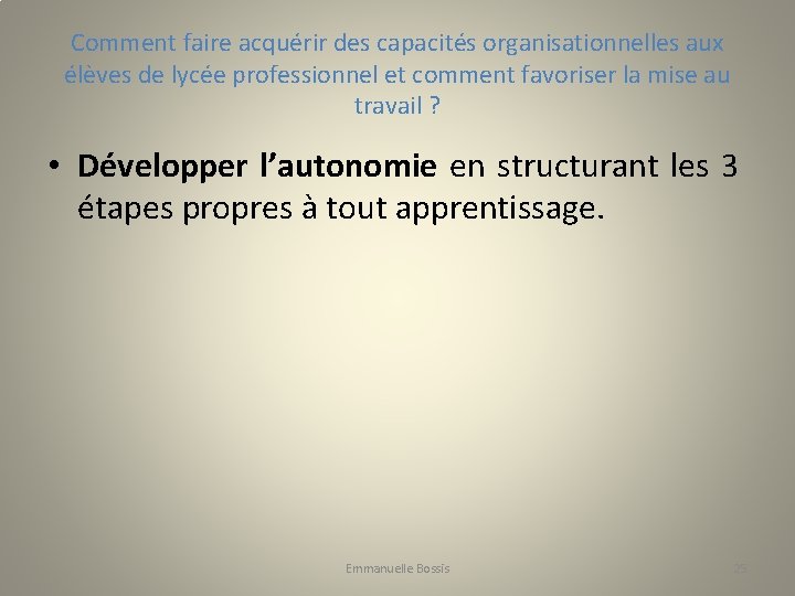 Comment faire acquérir des capacités organisationnelles aux élèves de lycée professionnel et comment favoriser