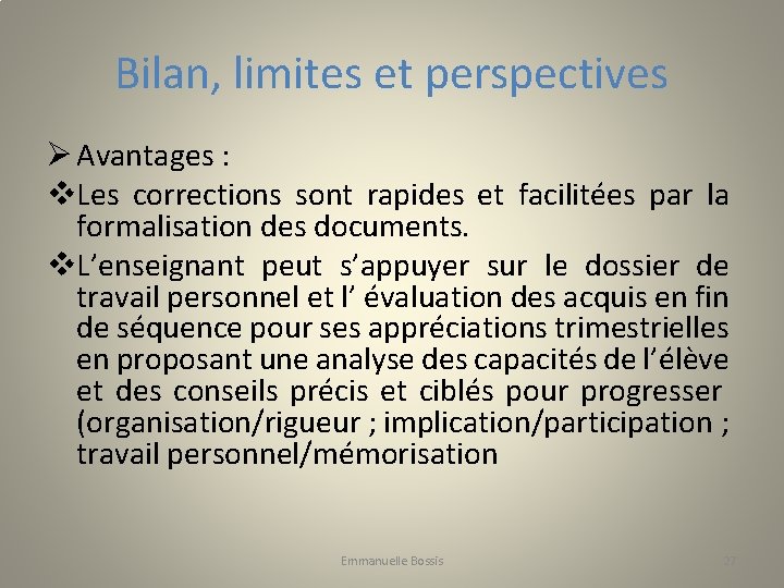 Bilan, limites et perspectives Ø Avantages : v. Les corrections sont rapides et facilitées
