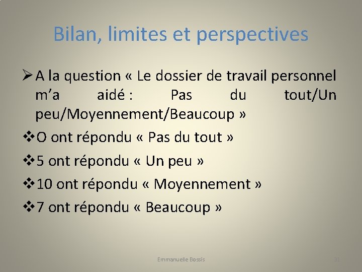 Bilan, limites et perspectives Ø A la question « Le dossier de travail personnel