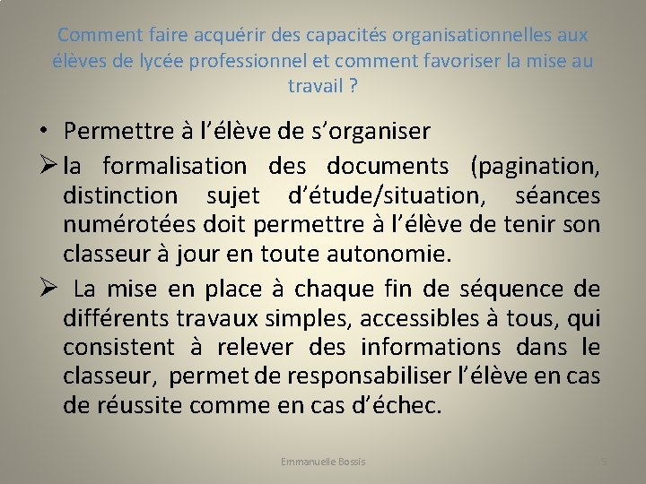 Comment faire acquérir des capacités organisationnelles aux élèves de lycée professionnel et comment favoriser