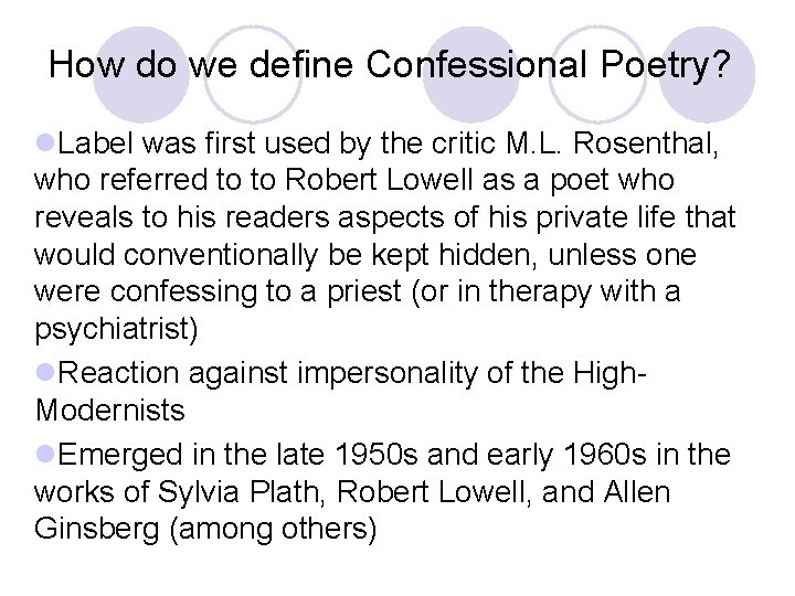 How do we define Confessional Poetry? l. Label was first used by the critic