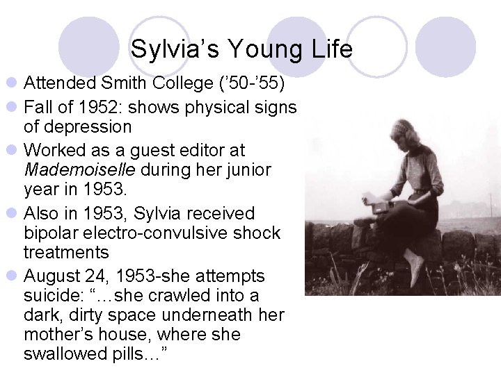 Sylvia’s Young Life l Attended Smith College (’ 50 -’ 55) l Fall of