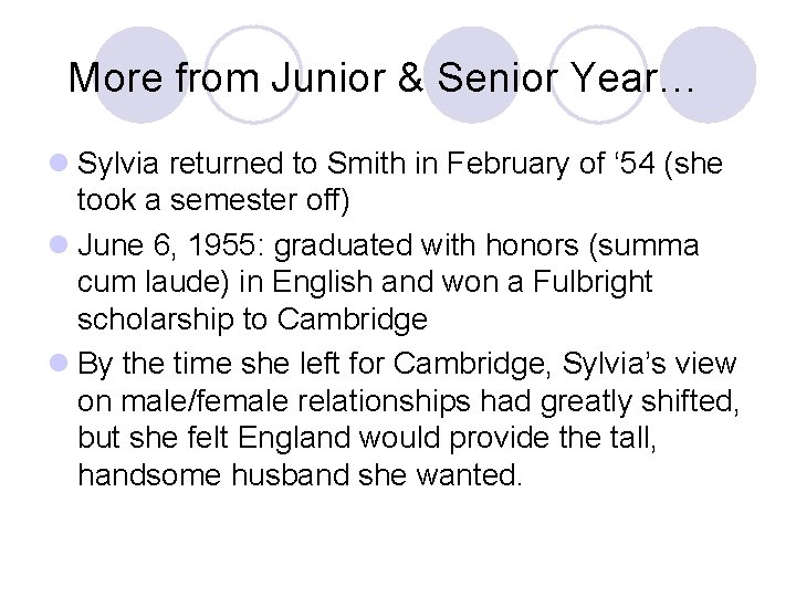 More from Junior & Senior Year… l Sylvia returned to Smith in February of