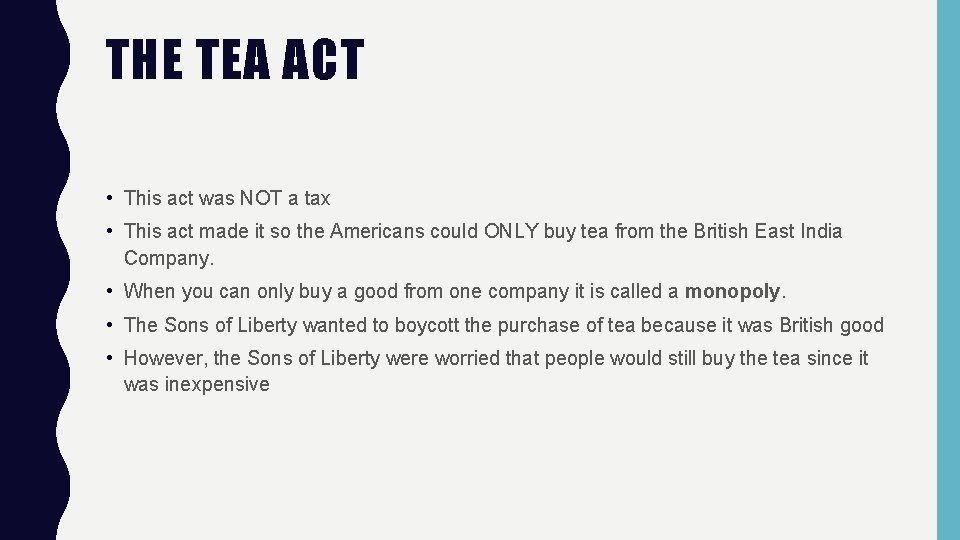 THE TEA ACT • This act was NOT a tax • This act made