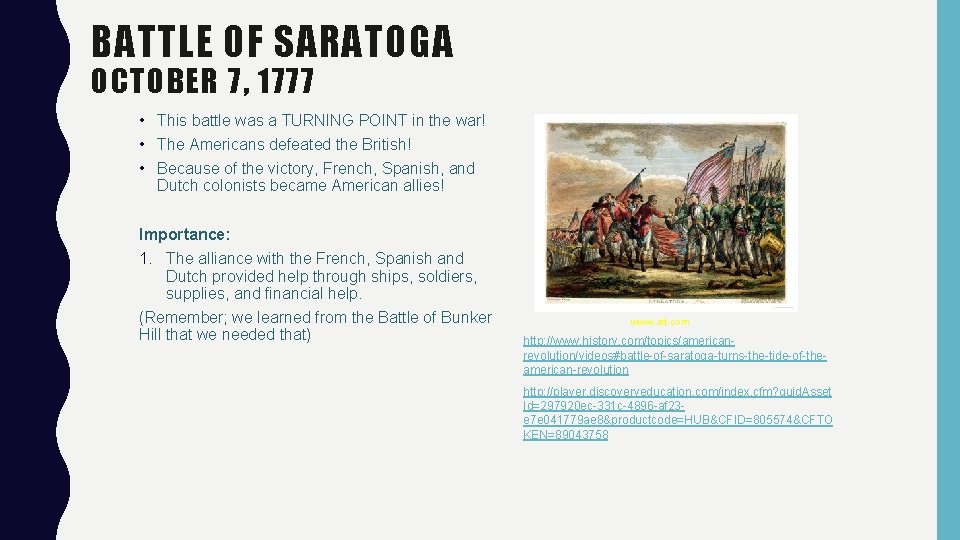 BATTLE OF SARATOGA OCTOBER 7, 1777 • This battle was a TURNING POINT in