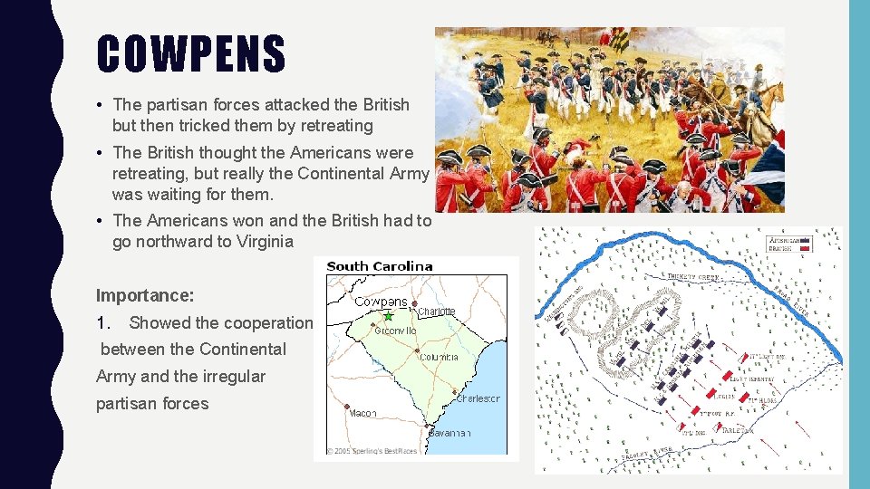 COWPENS • The partisan forces attacked the British but then tricked them by retreating