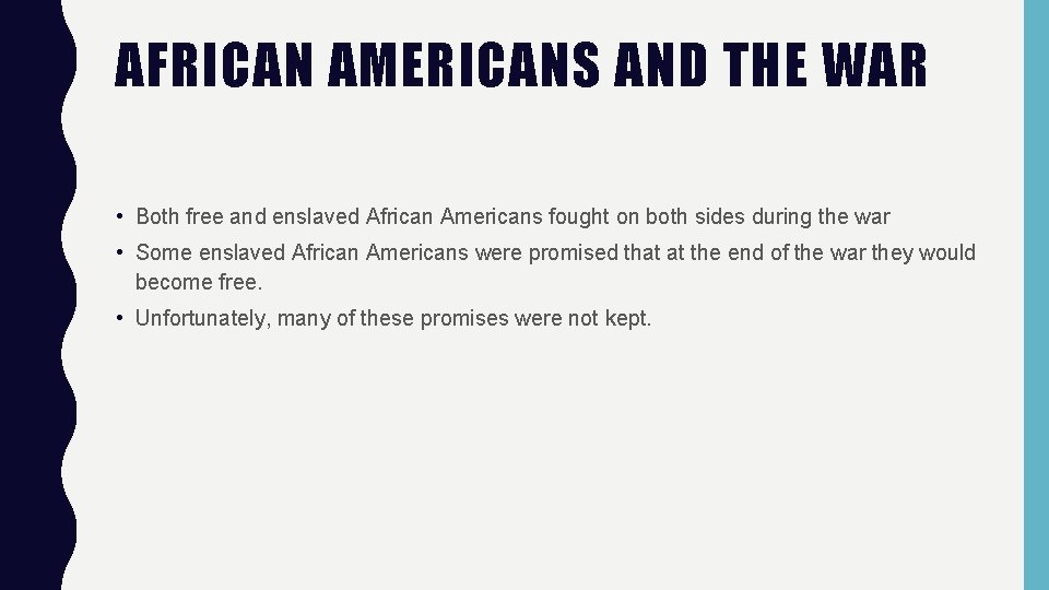 AFRICAN AMERICANS AND THE WAR • Both free and enslaved African Americans fought on
