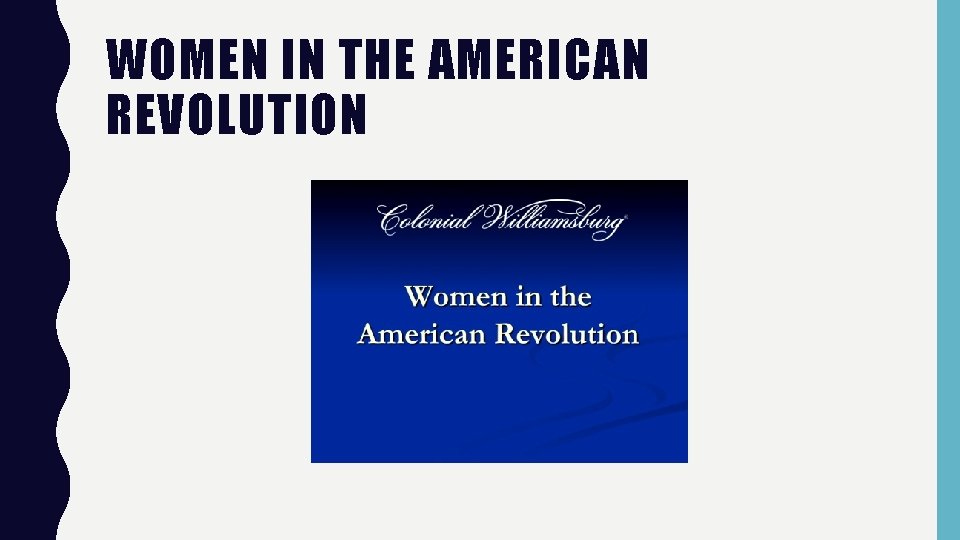 WOMEN IN THE AMERICAN REVOLUTION 