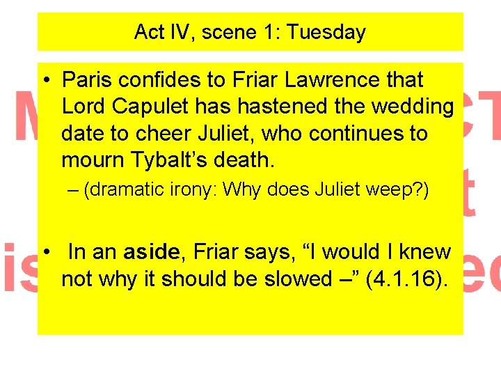 Act IV, scene 1: Tuesday • Paris confides to Friar Lawrence that Lord Capulet