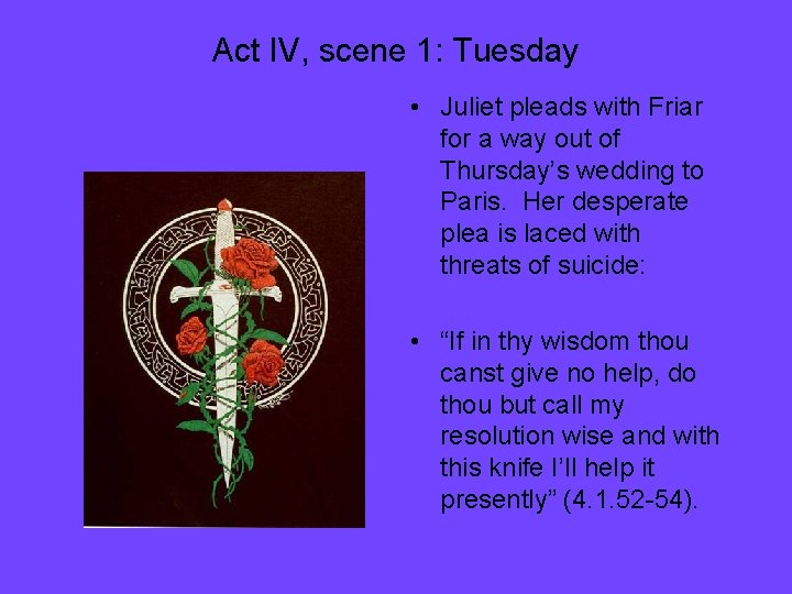 Act IV, scene 1: Tuesday • Juliet pleads with Friar for a way out