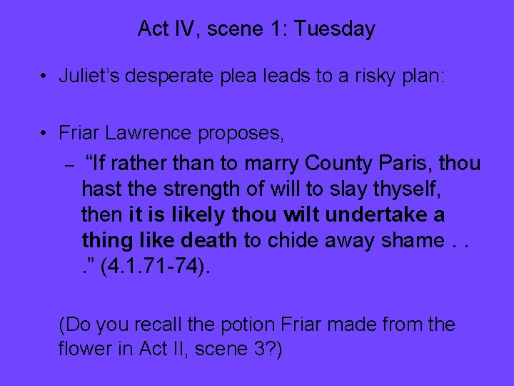 Act IV, scene 1: Tuesday • Juliet’s desperate plea leads to a risky plan: