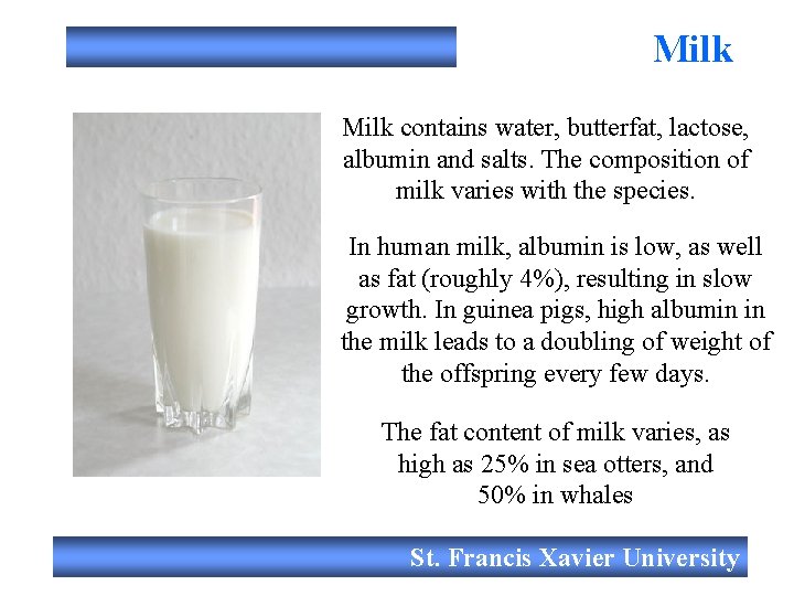 Milk contains water, butterfat, lactose, albumin and salts. The composition of milk varies with