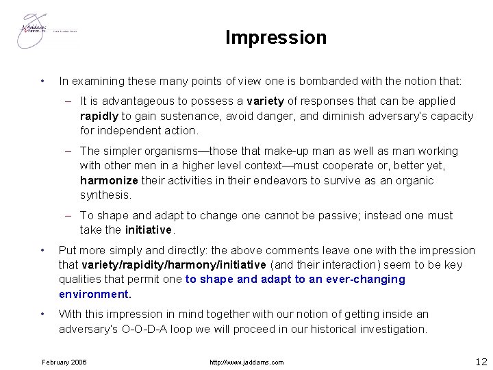 Impression • In examining these many points of view one is bombarded with the