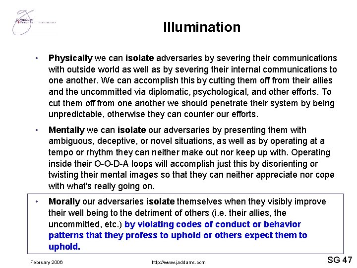 Illumination • Physically we can isolate adversaries by severing their communications with outside world