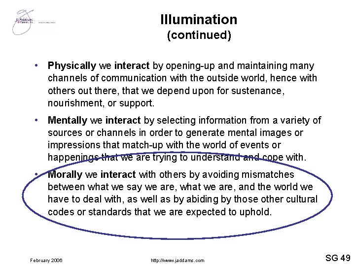 Illumination (continued) • Physically we interact by opening-up and maintaining many channels of communication