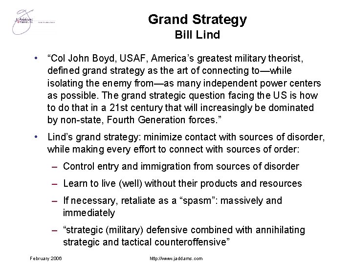 Grand Strategy Bill Lind • “Col John Boyd, USAF, America’s greatest military theorist, defined