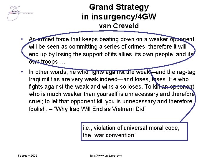 Grand Strategy in insurgency/4 GW van Creveld • An armed force that keeps beating