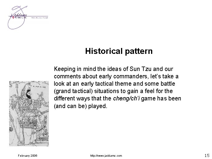 Historical pattern Keeping in mind the ideas of Sun Tzu and our comments about